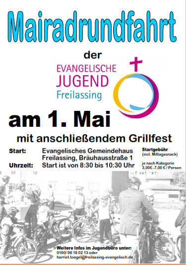Am 1. Mai findet wieder die Alljährliche Mairadrundfahrt der Evangelischen Jugend Freilassing mit anschließendem Grillfest statt.